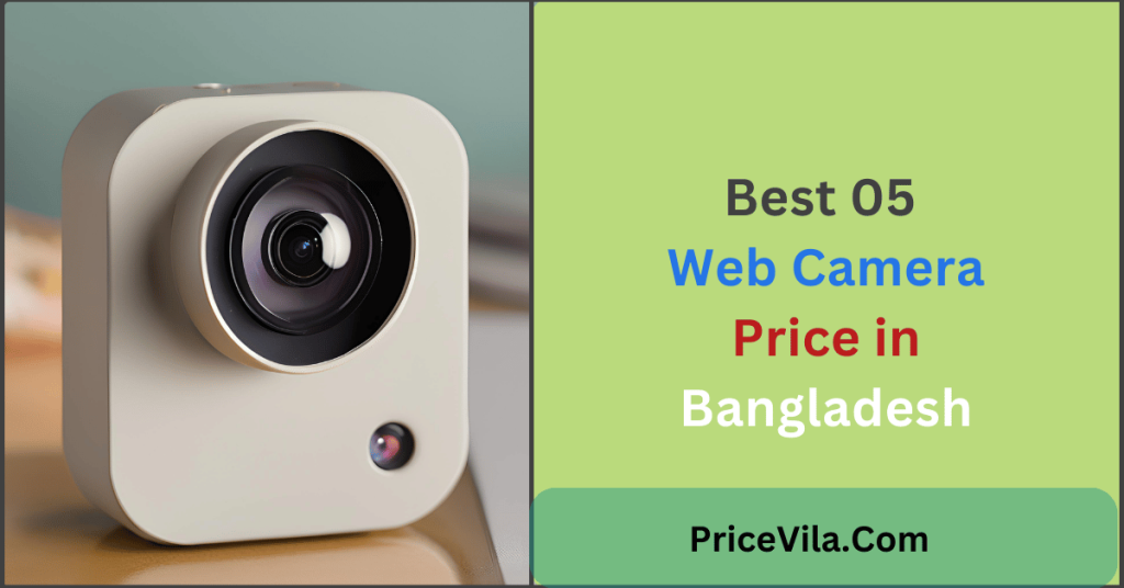 Best 05 Web Camera Price in Bangladesh