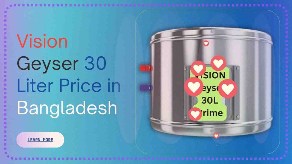 Vision Geyser 30 Liter Price in Bangladesh